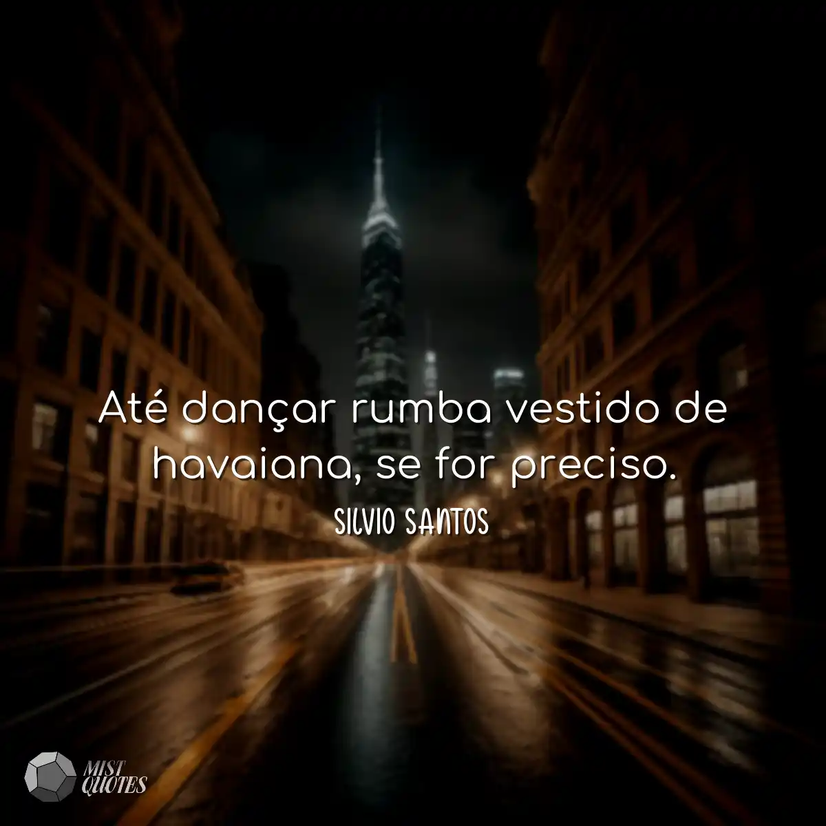 Até dançar rumba vestido de havaiana, 