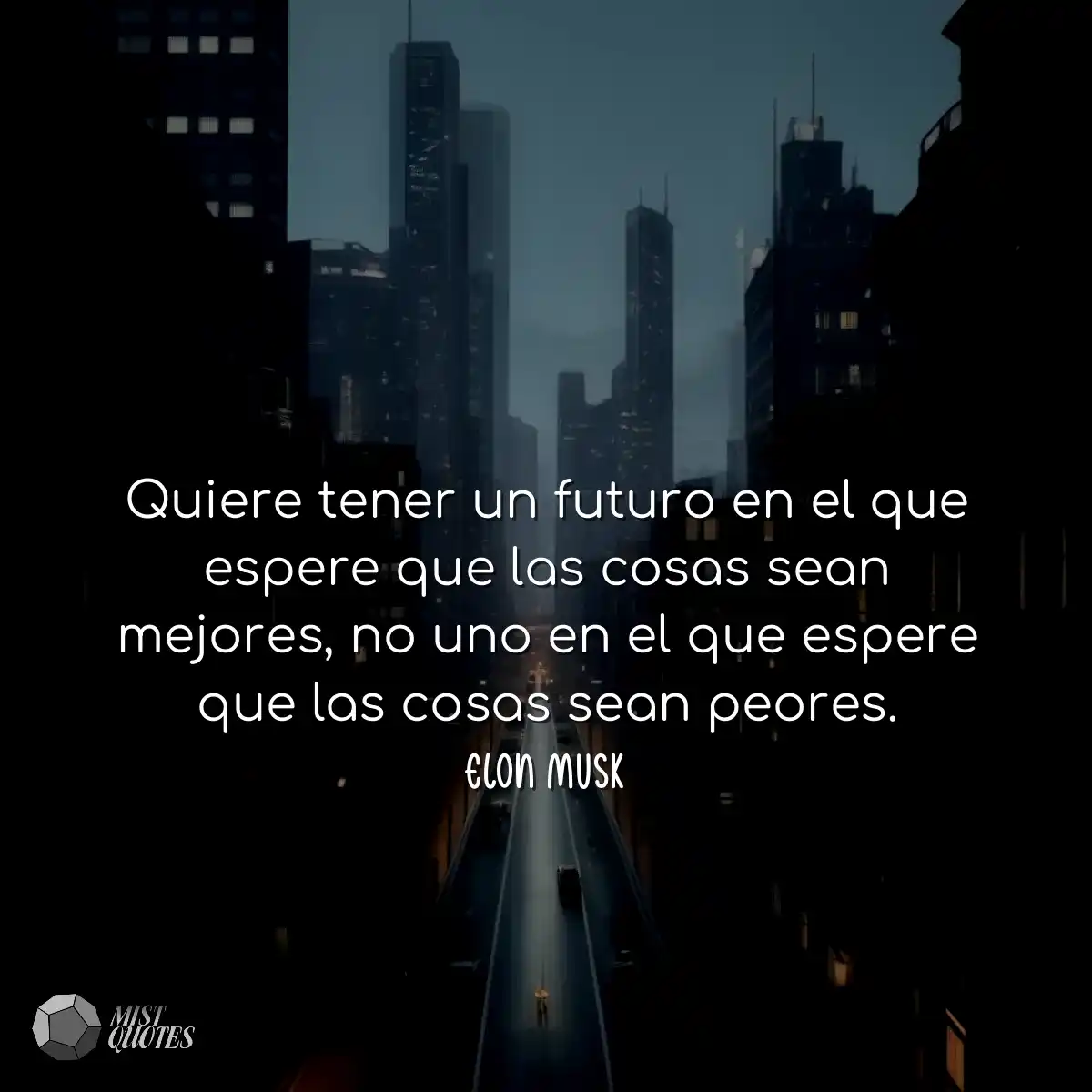 Quiere tener un futuro en el que espere 