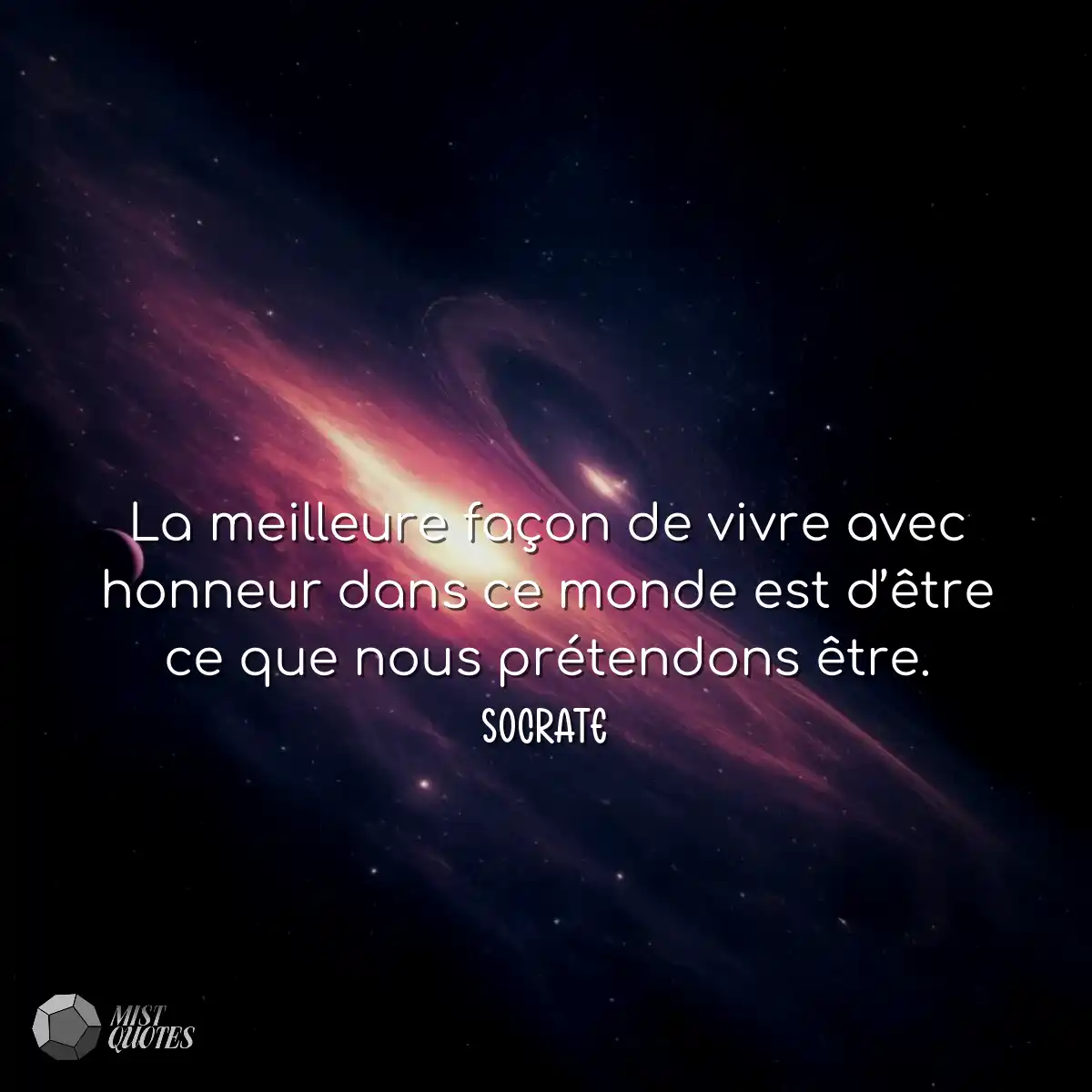 La meilleure façon de vivre avec honneur dans ce m