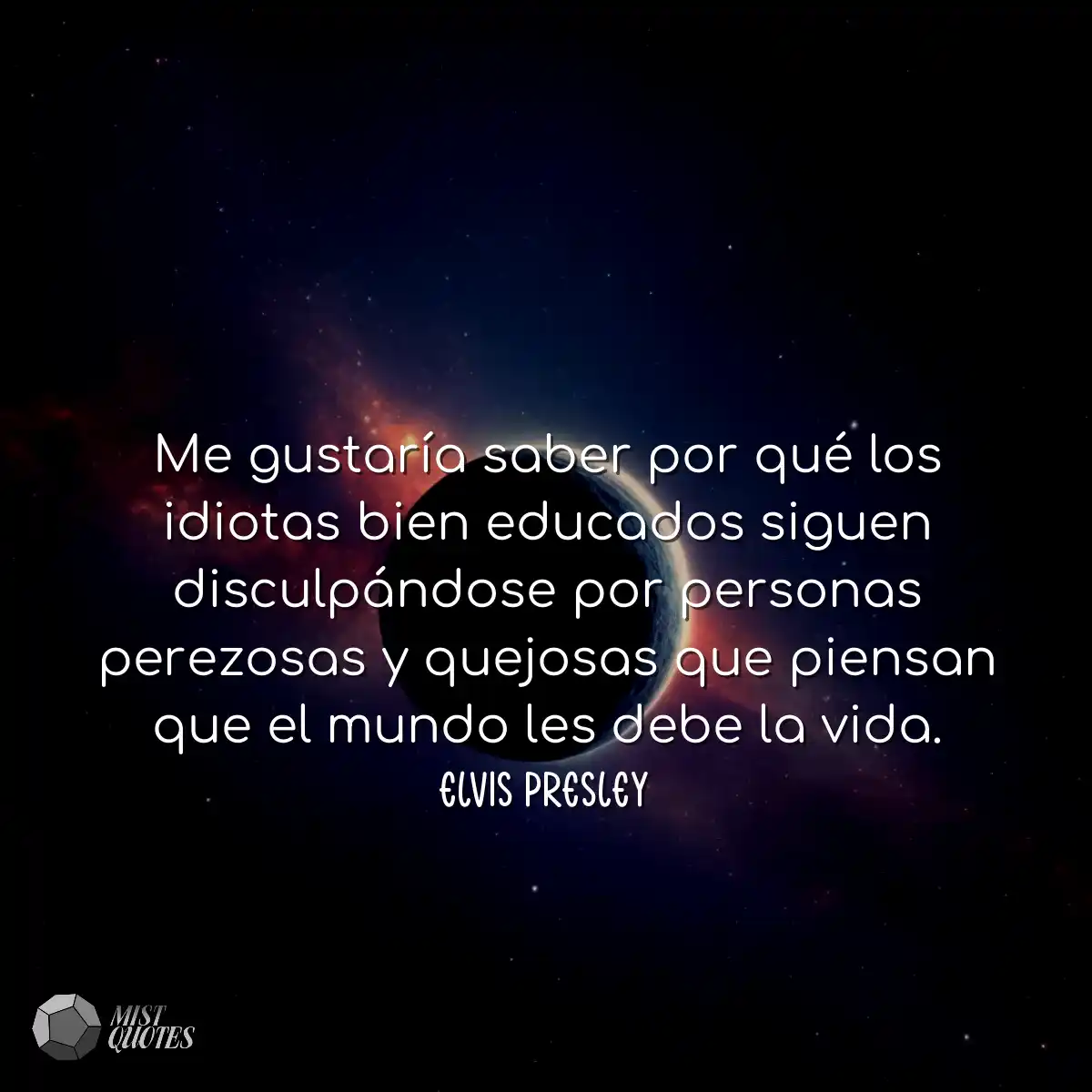 Me gustaría saber por qué los idiotas bien educado