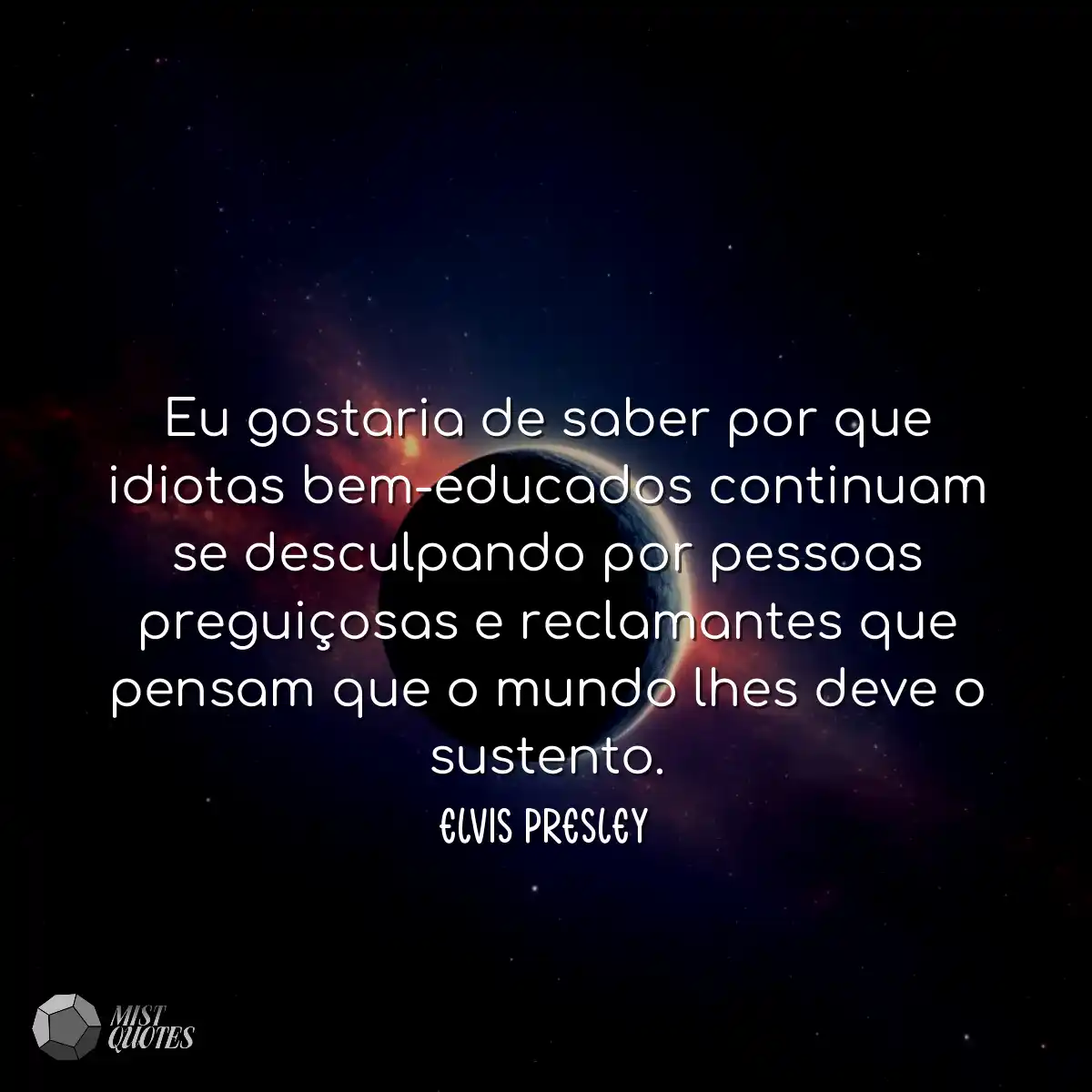 Eu gostaria de saber por que idiotas bem-educados 