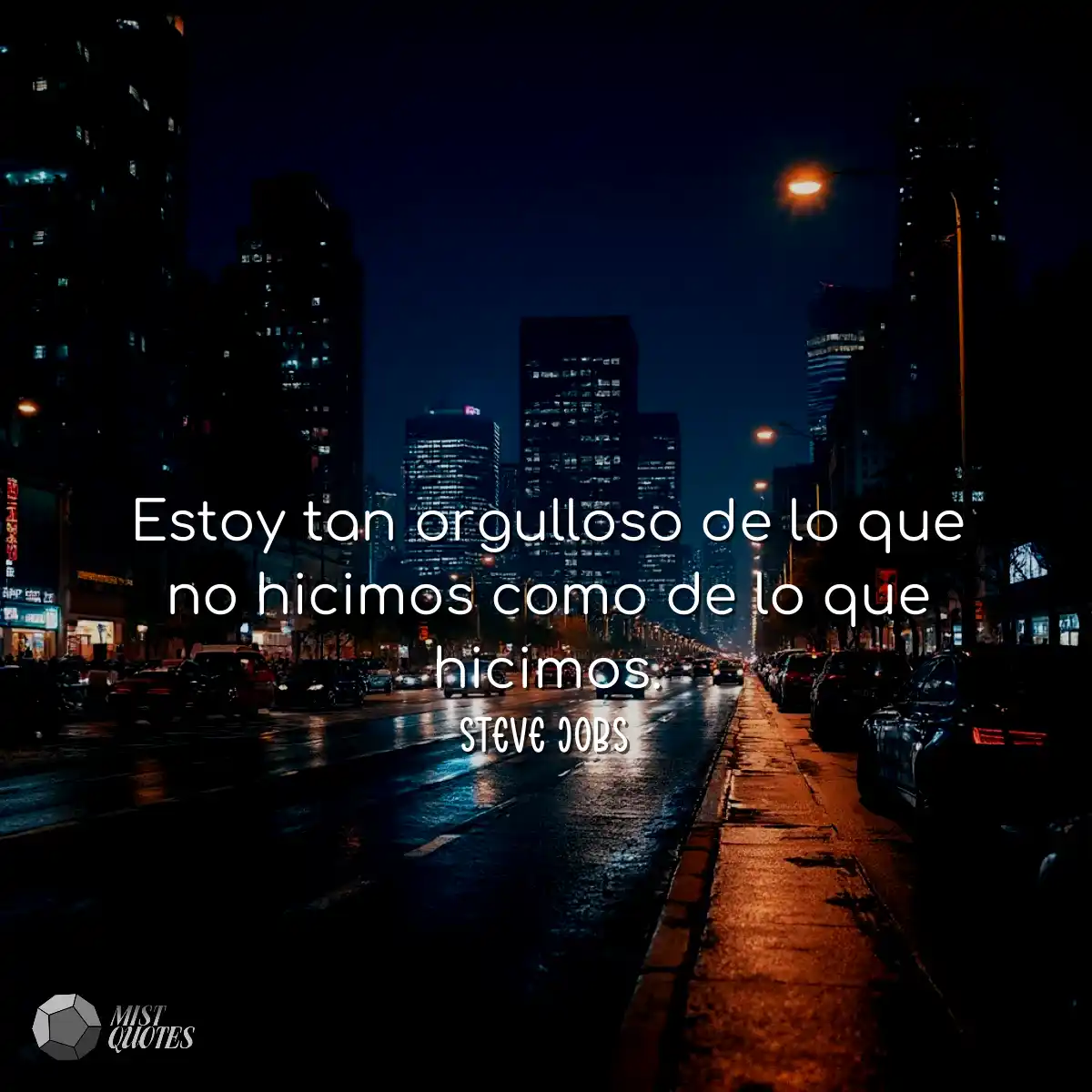 Estoy tan orgulloso de lo que no hicimos