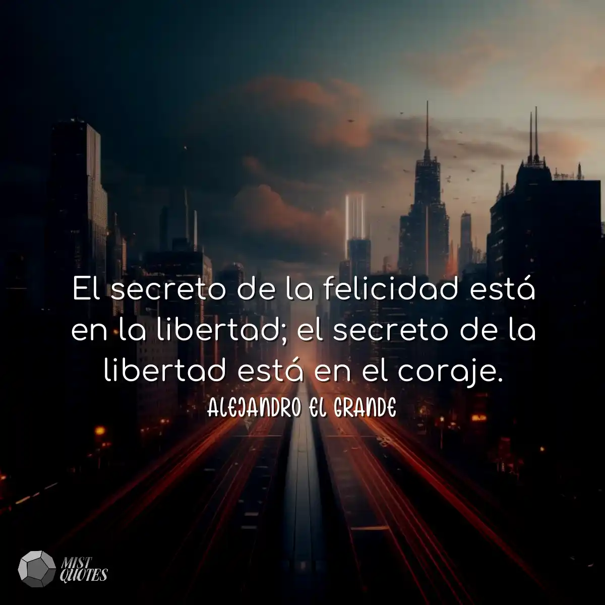 El secreto de la felicidad está en la libertad; el