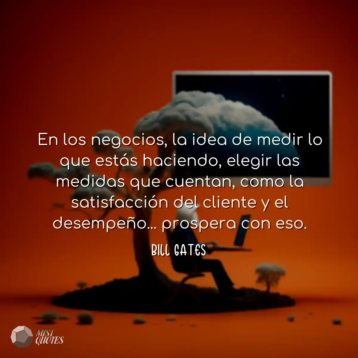 En los negocios, la idea de medir lo que