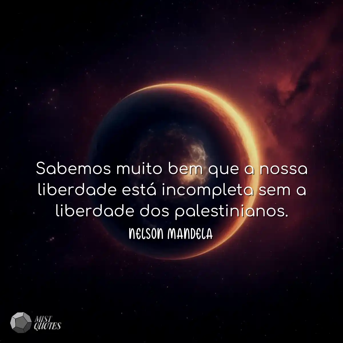 Sabemos muito bem que a nossa liberdade está incom