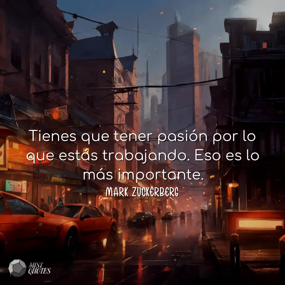 Tienes que tener pasión por lo que estás trabajand