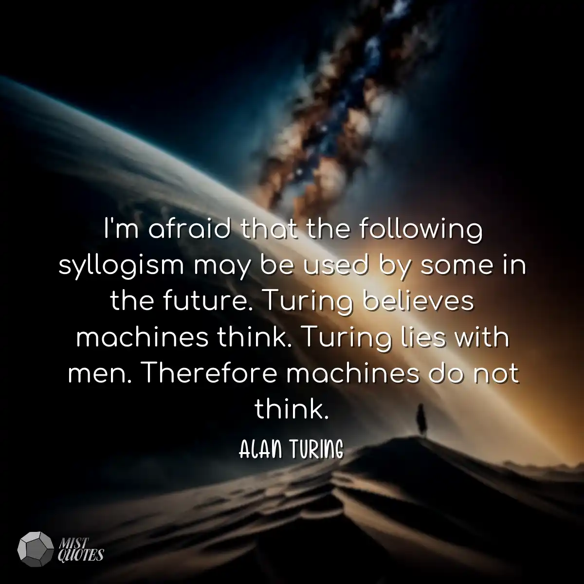 I'm afraid that the following syllogism 