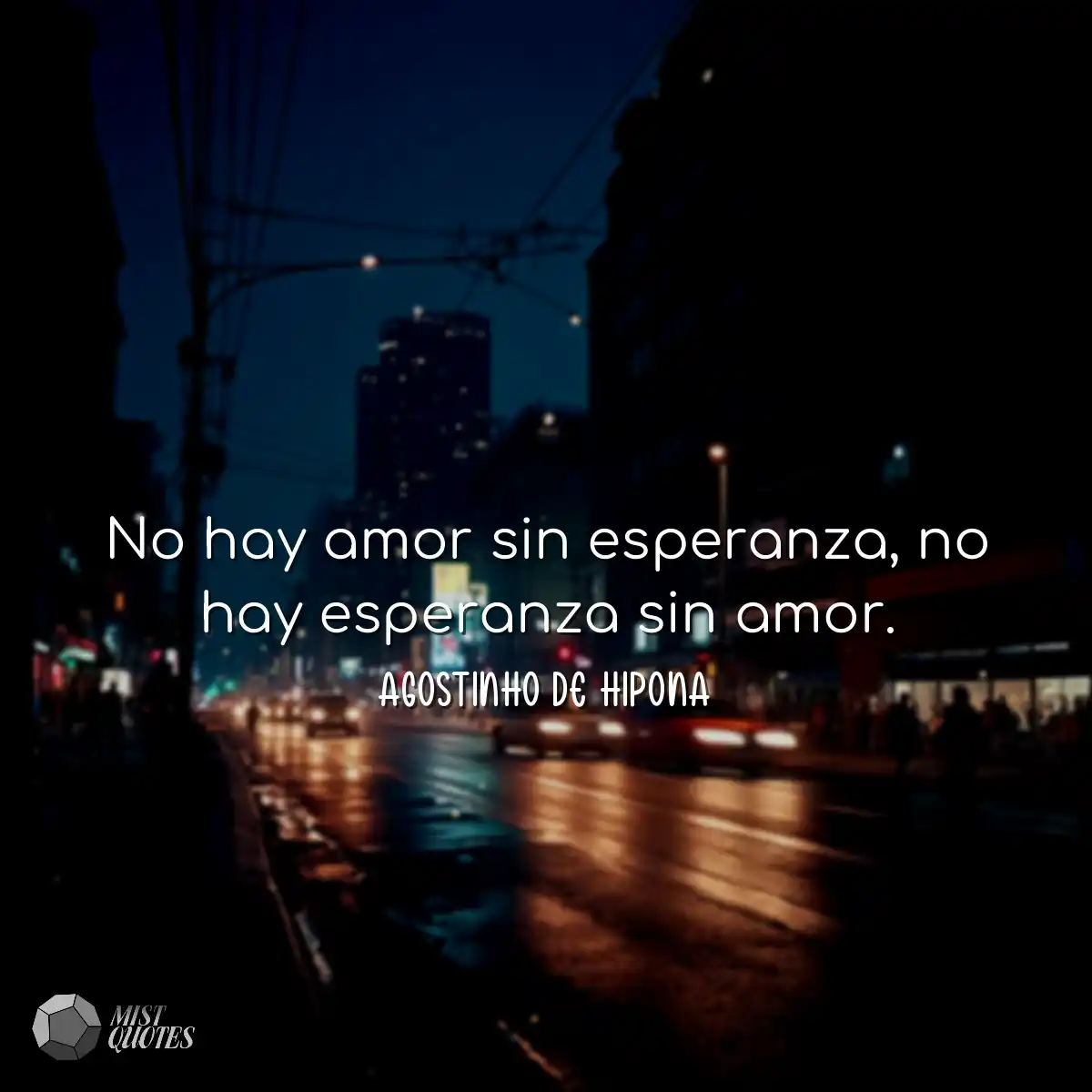 No hay amor sin esperanza, no hay espera