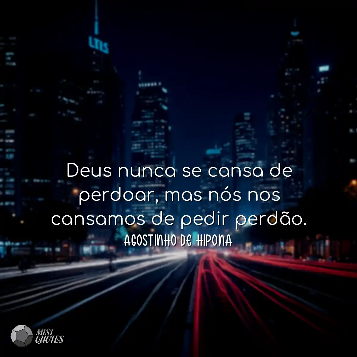 Deus nunca se cansa de perdoar, mas nós