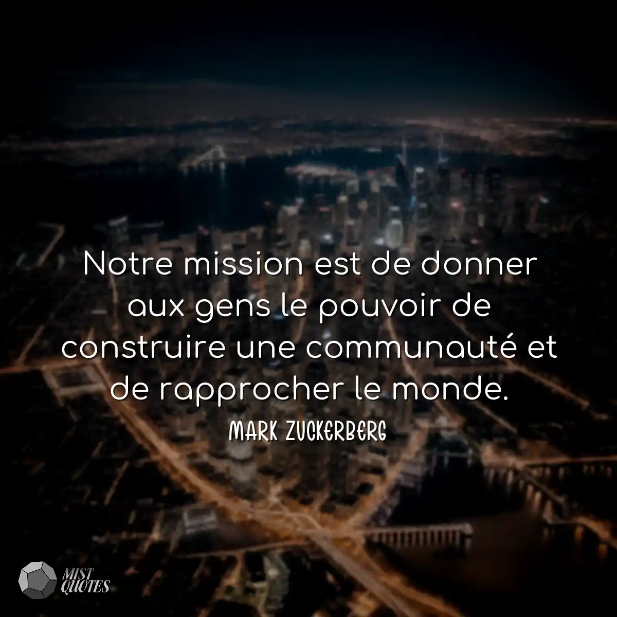 Notre mission est de donner aux gens le pouvoir de