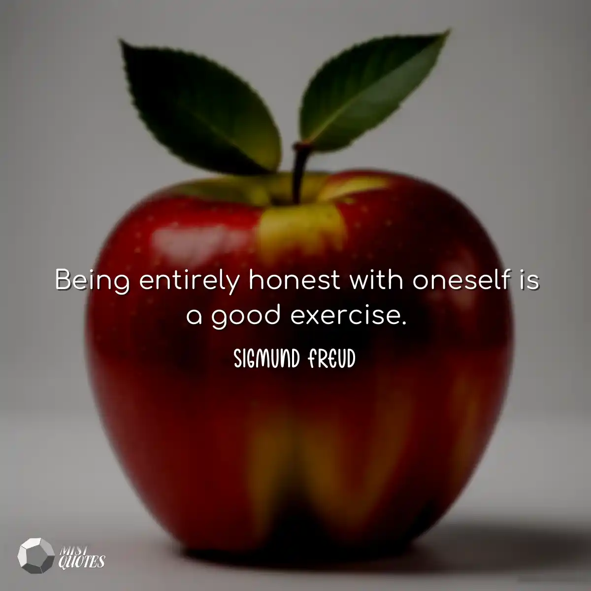 Being entirely honest with oneself is a 