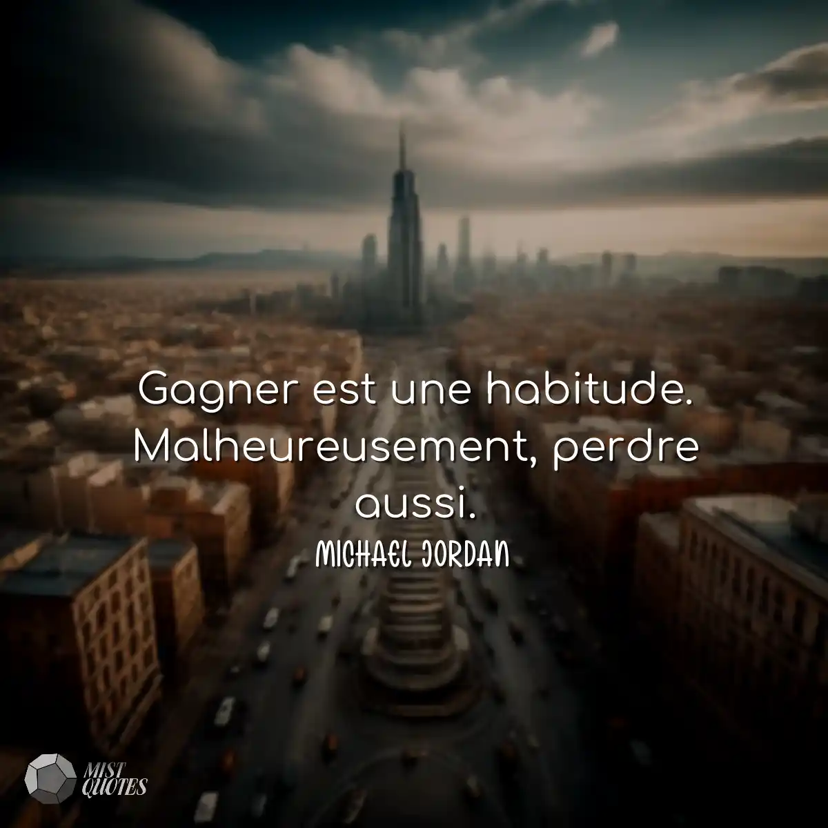 Gagner est une habitude. Malheureusement