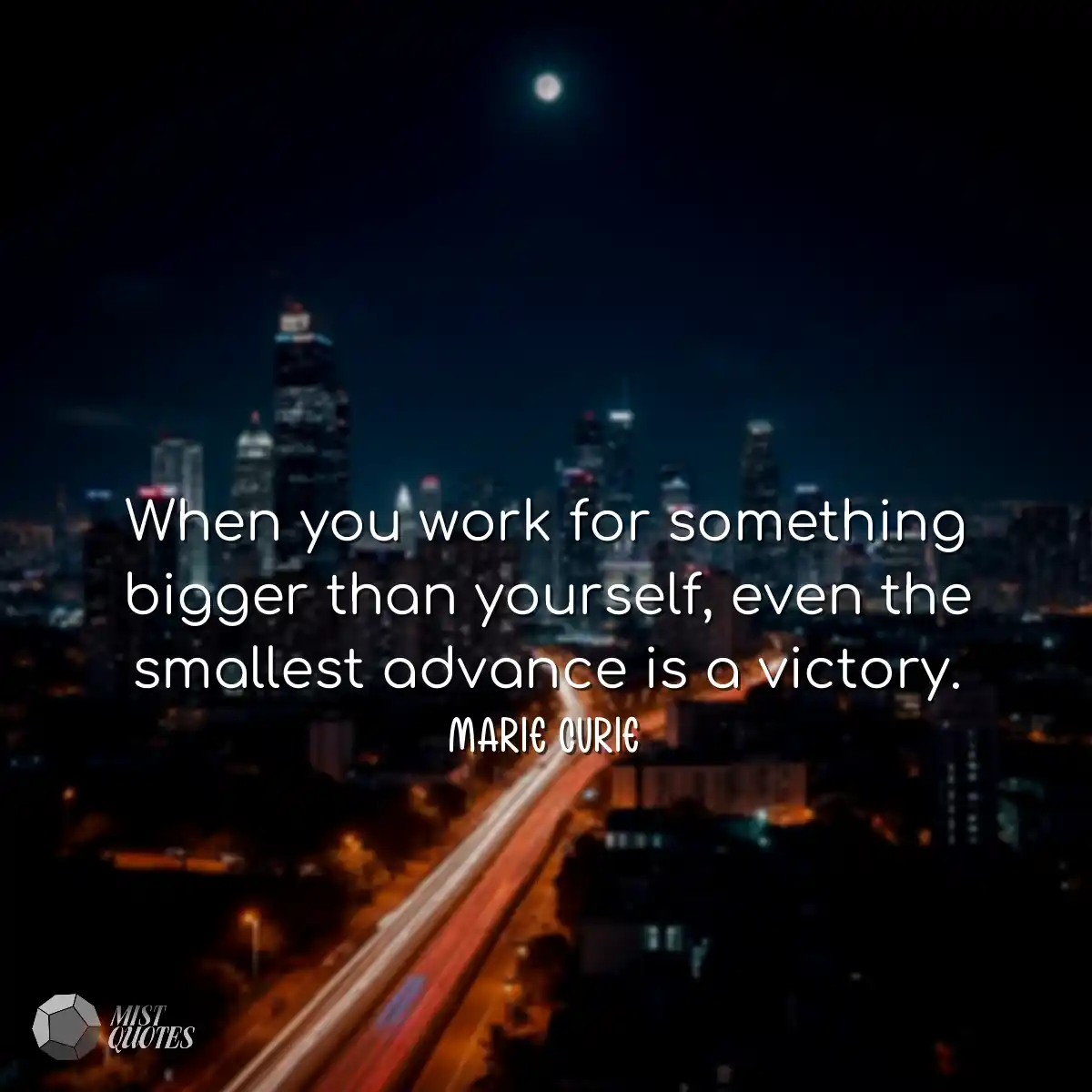 When you work for something bigger than 