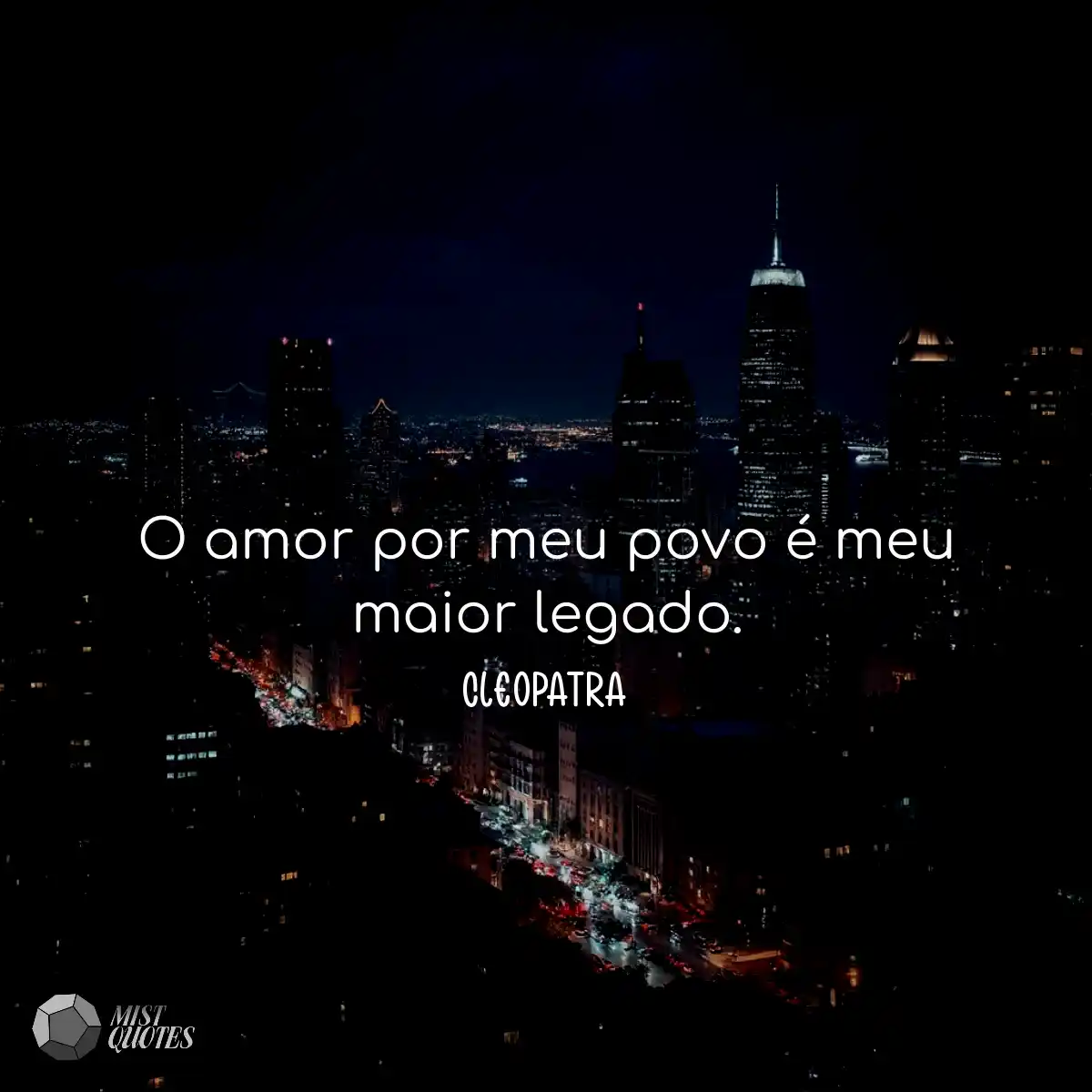 O amor por meu povo é meu maior legado.