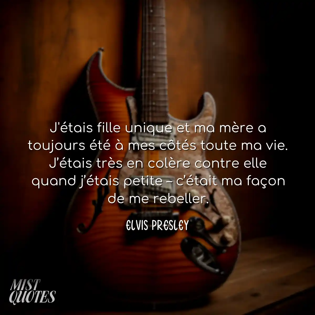 J'étais fille unique et ma mère a touj