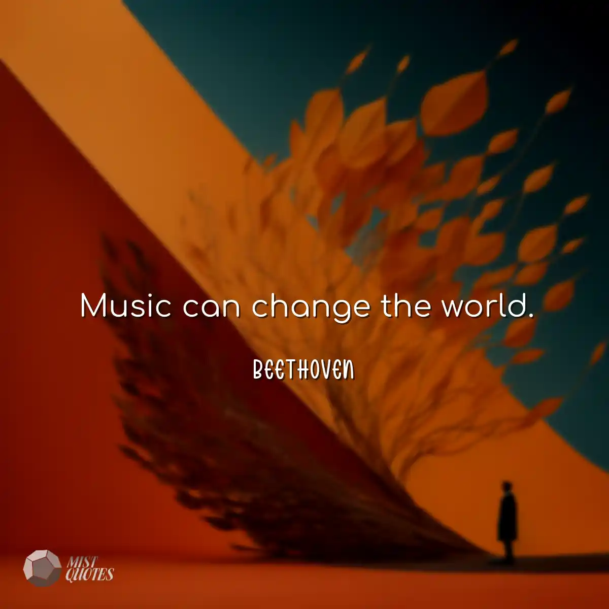 Music can change the world.