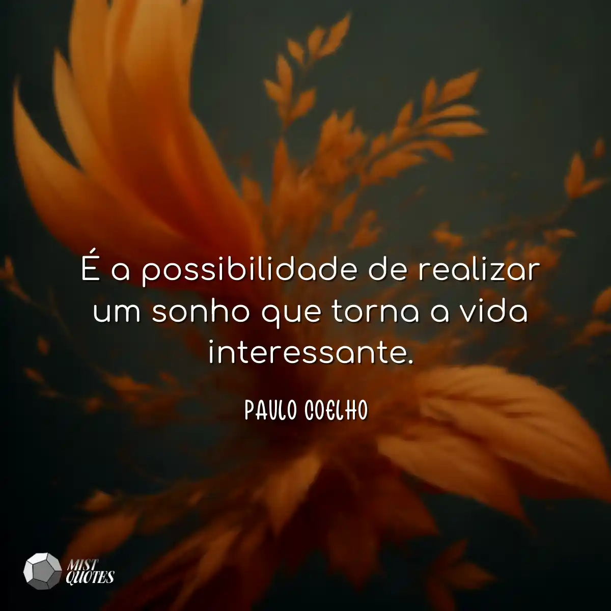 É a possibilidade de realizar um sonho 
