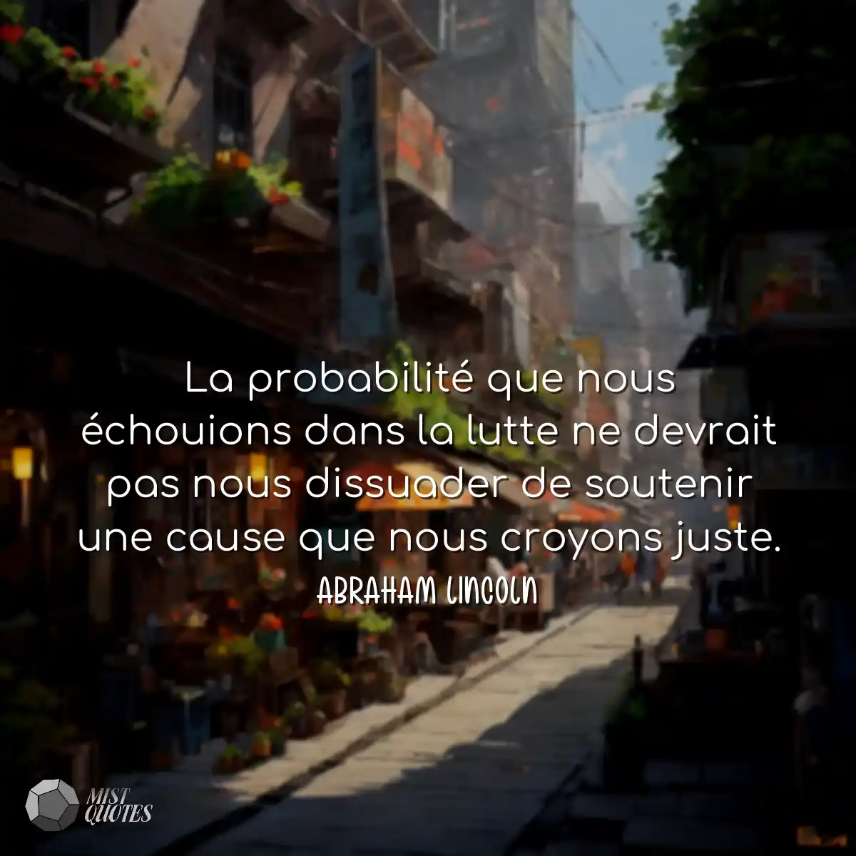 La probabilité que nous échouions dans la lutte ne