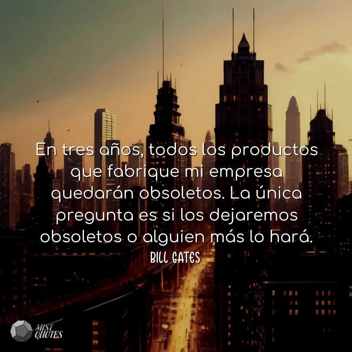 En tres años, todos los productos que fabrique mi 
