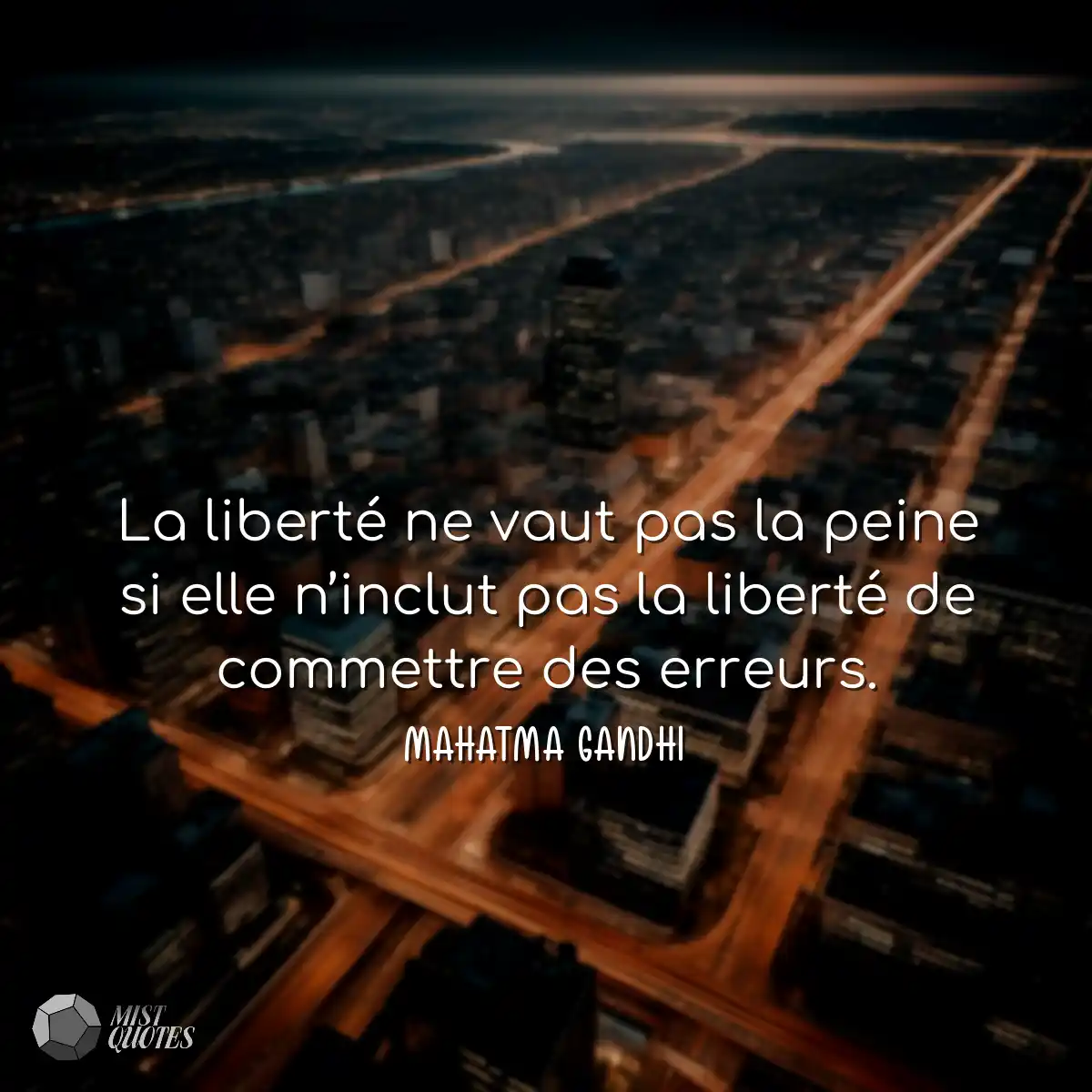 La liberté ne vaut pas la peine si elle n’inclut p