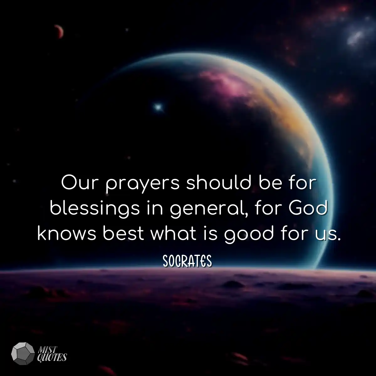 Our prayers should be for blessings in g