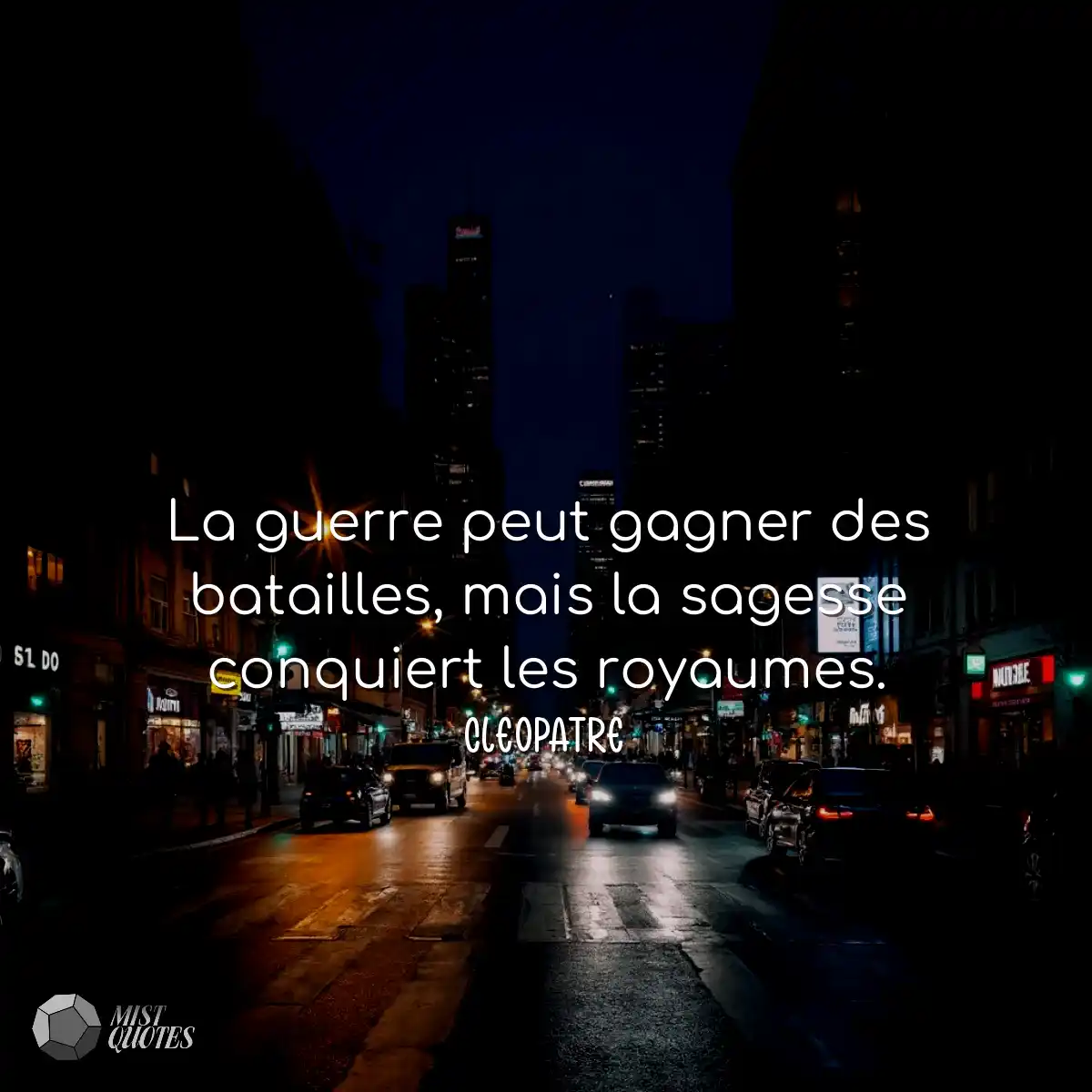 La guerre peut gagner des batailles, mais la sages
