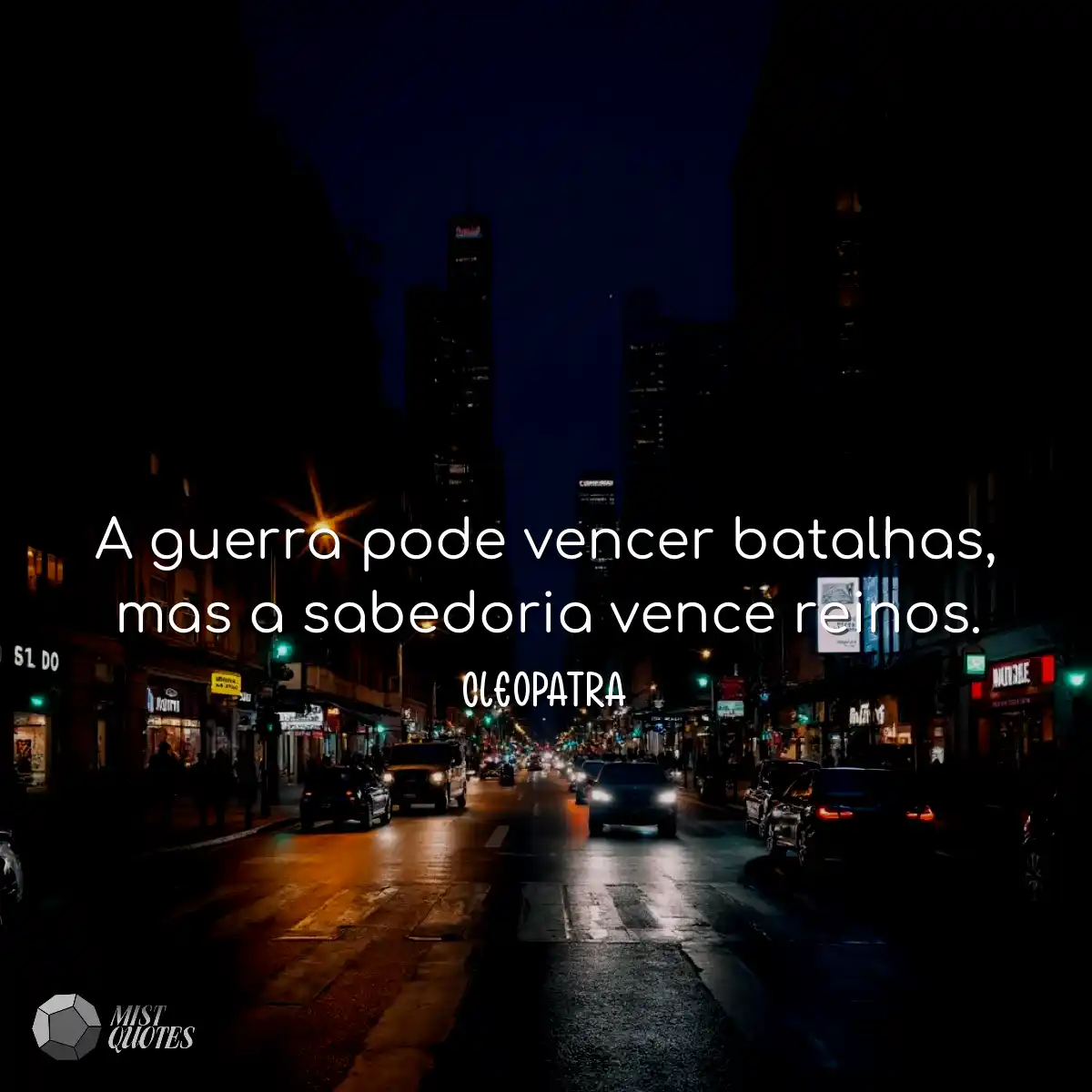 A guerra pode vencer batalhas, mas a sabedoria ven