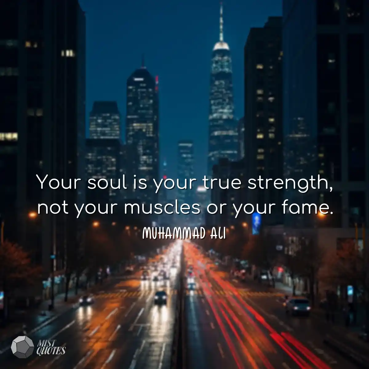 Your soul is your true strength, not you
