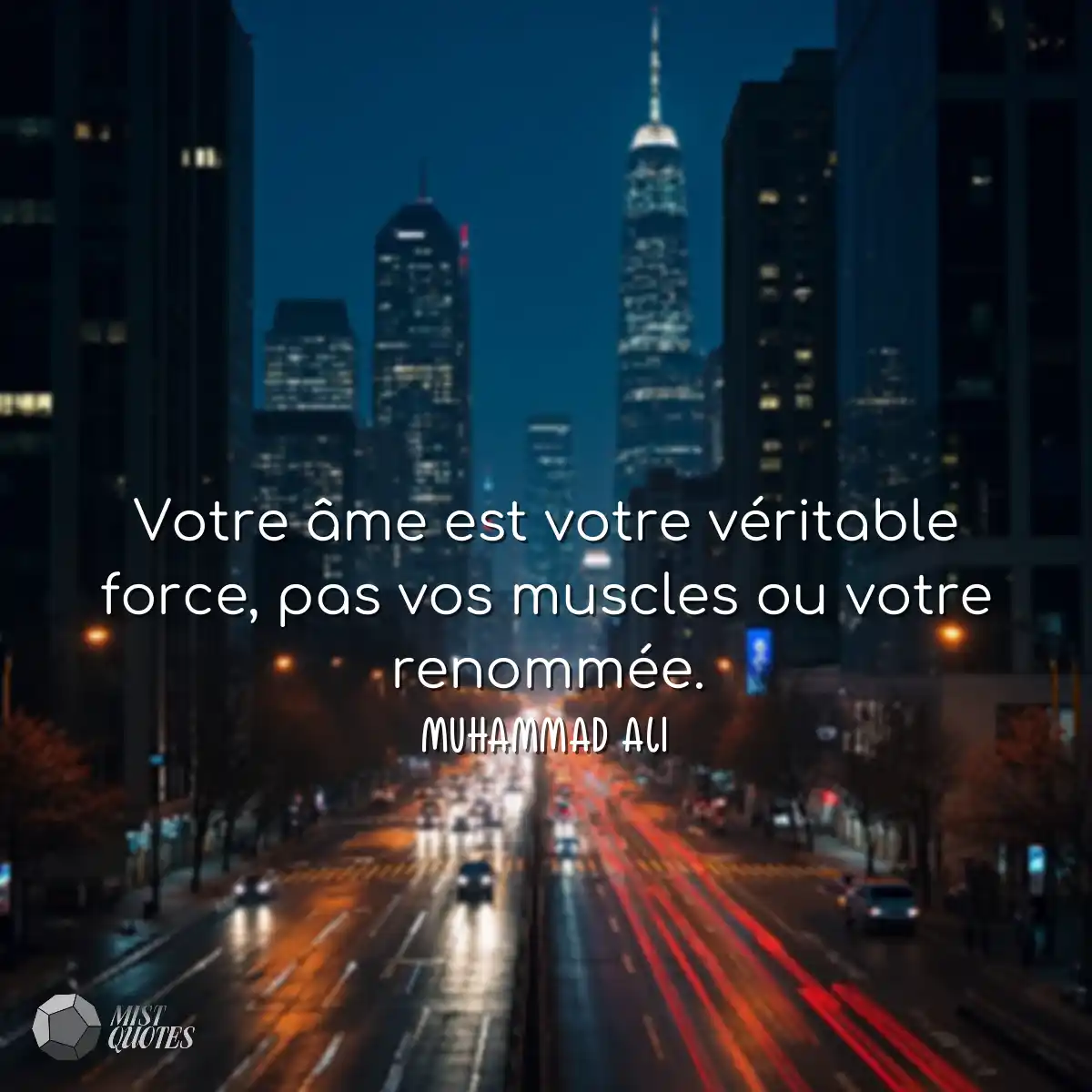 Votre âme est votre véritable force, pas vos muscl