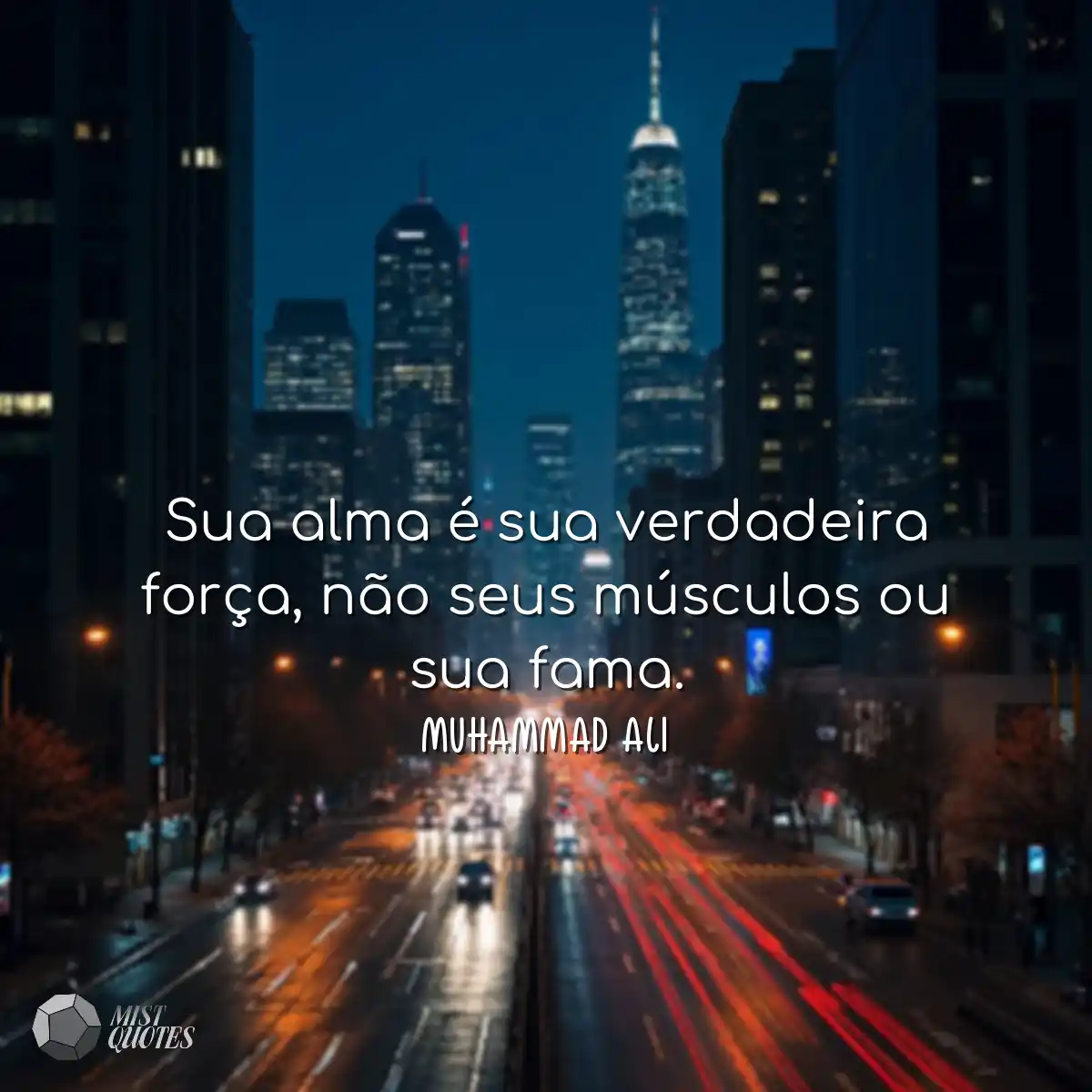 Sua alma é sua verdadeira força, não seus músculos