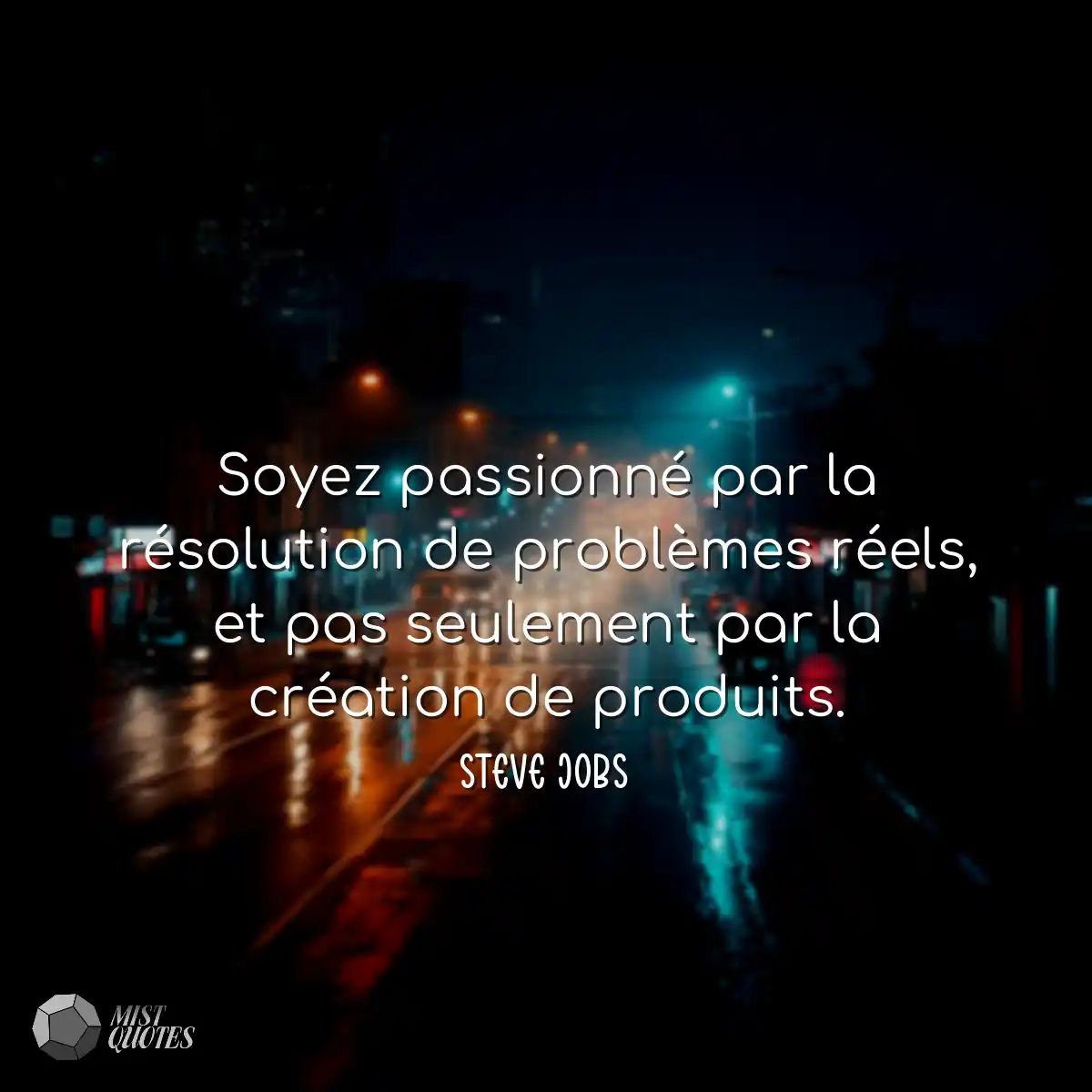 Soyez passionné par la résolution de problèmes rée