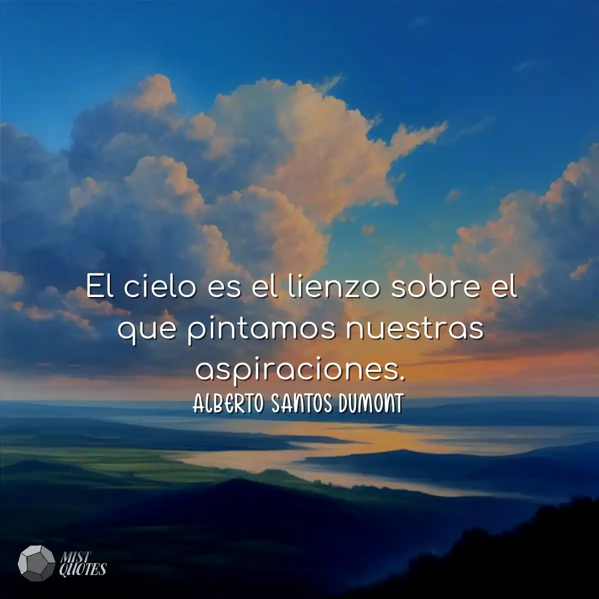 El cielo es el lienzo sobre el que pintamos nuestr