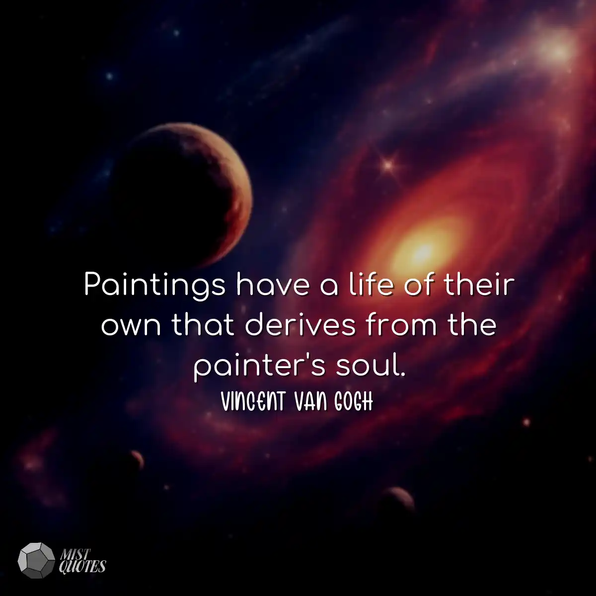 Paintings have a life of their own that derives fr