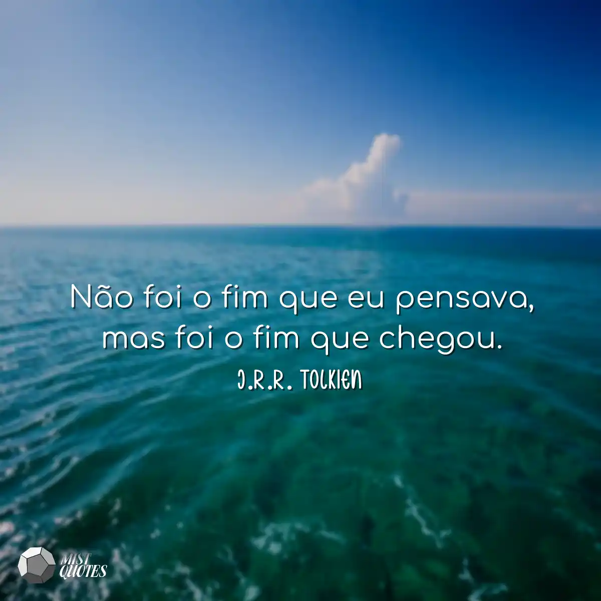Não foi o fim que eu pensava, mas foi o