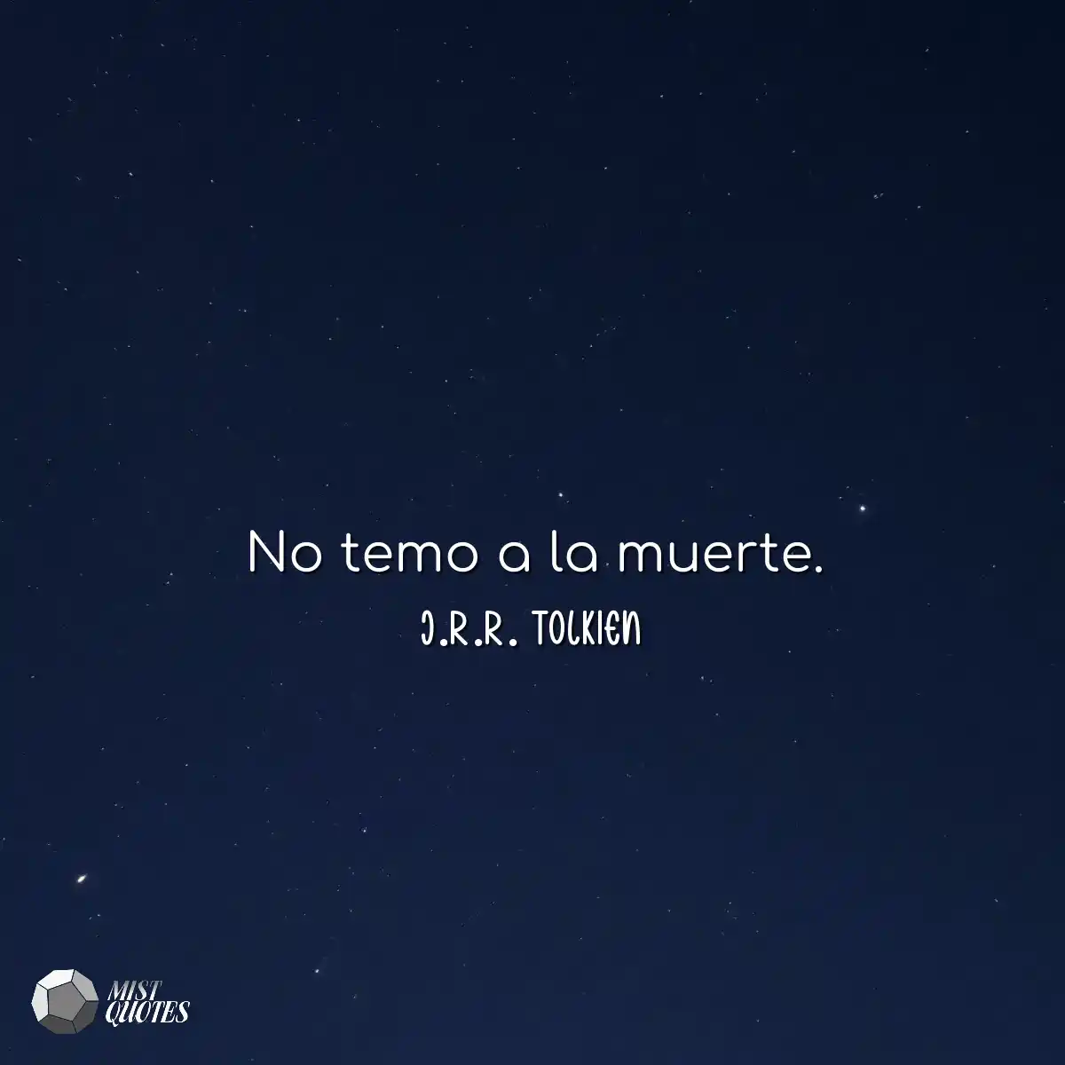 No temo a la muerte.