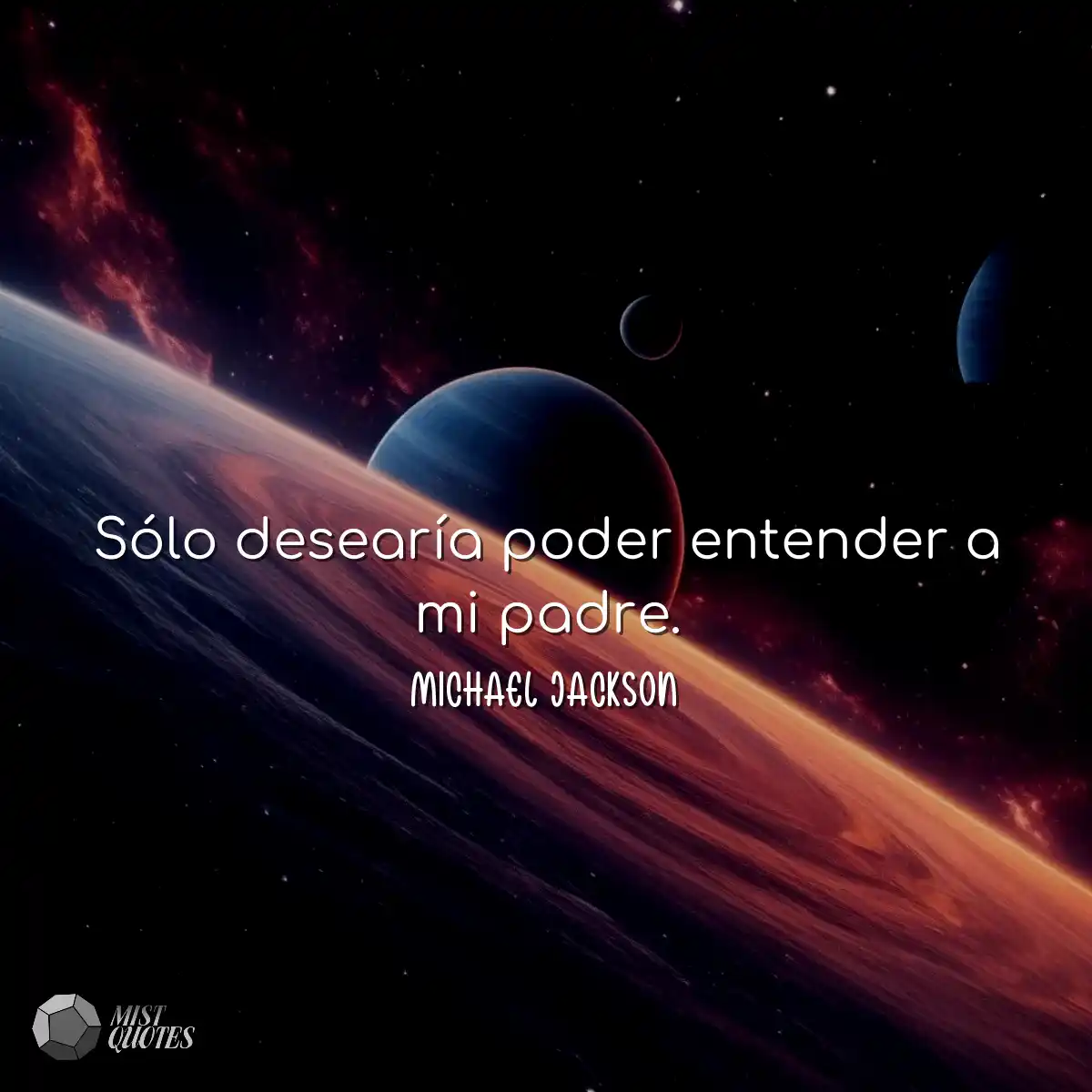 Sólo desearía poder entender a mi padre.