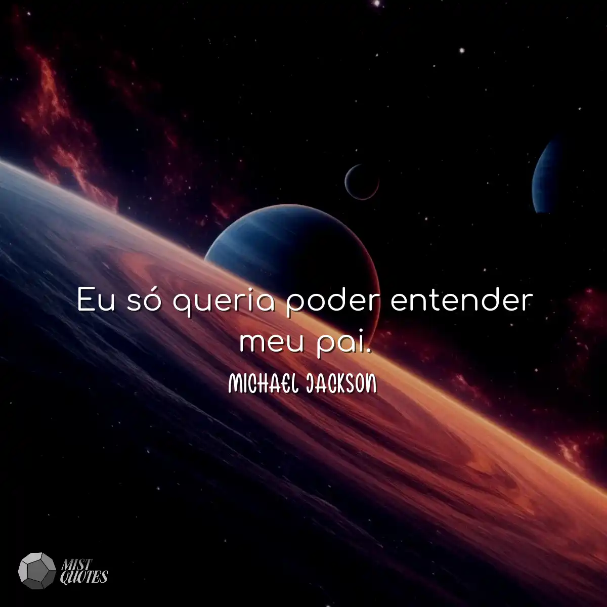 Eu só queria poder entender meu pai.