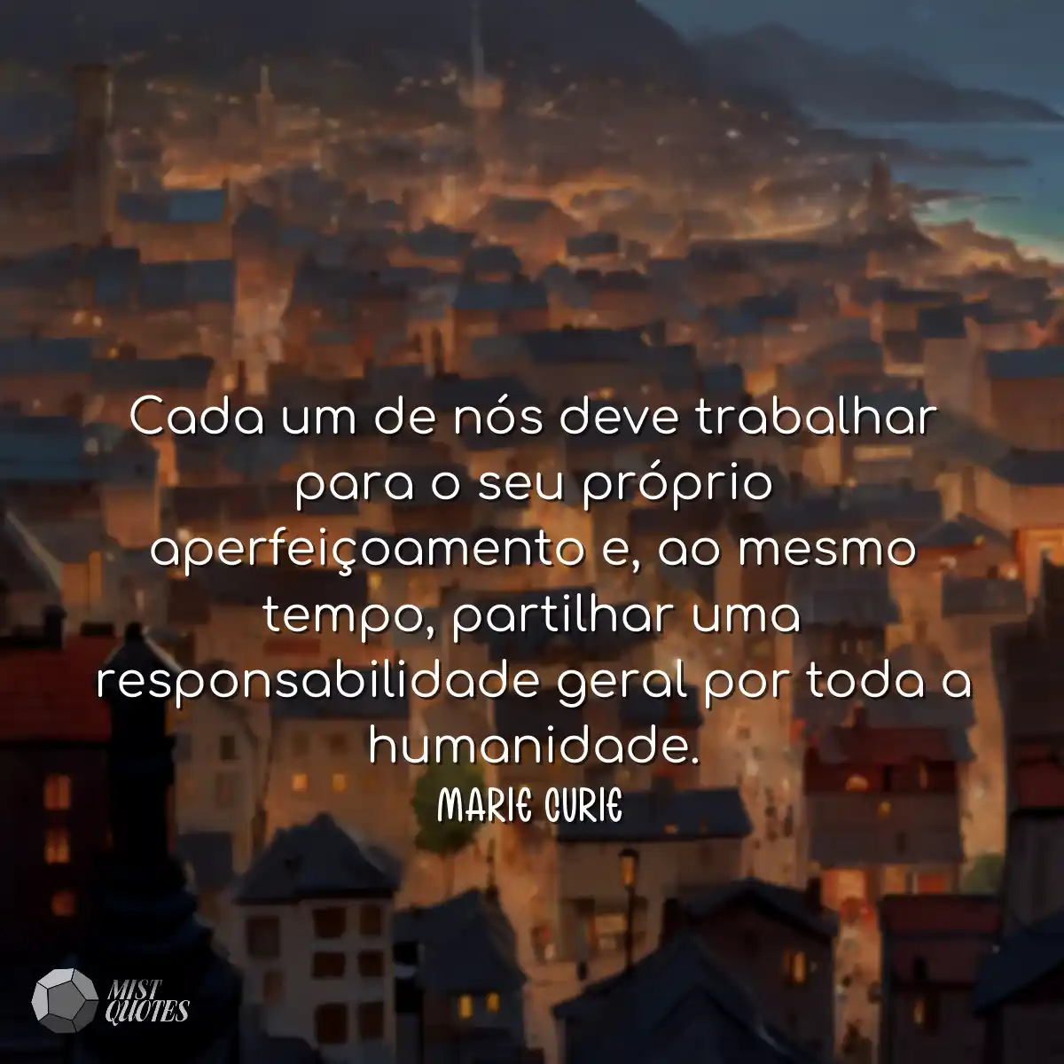 Cada um de nós deve trabalhar para o seu próprio a