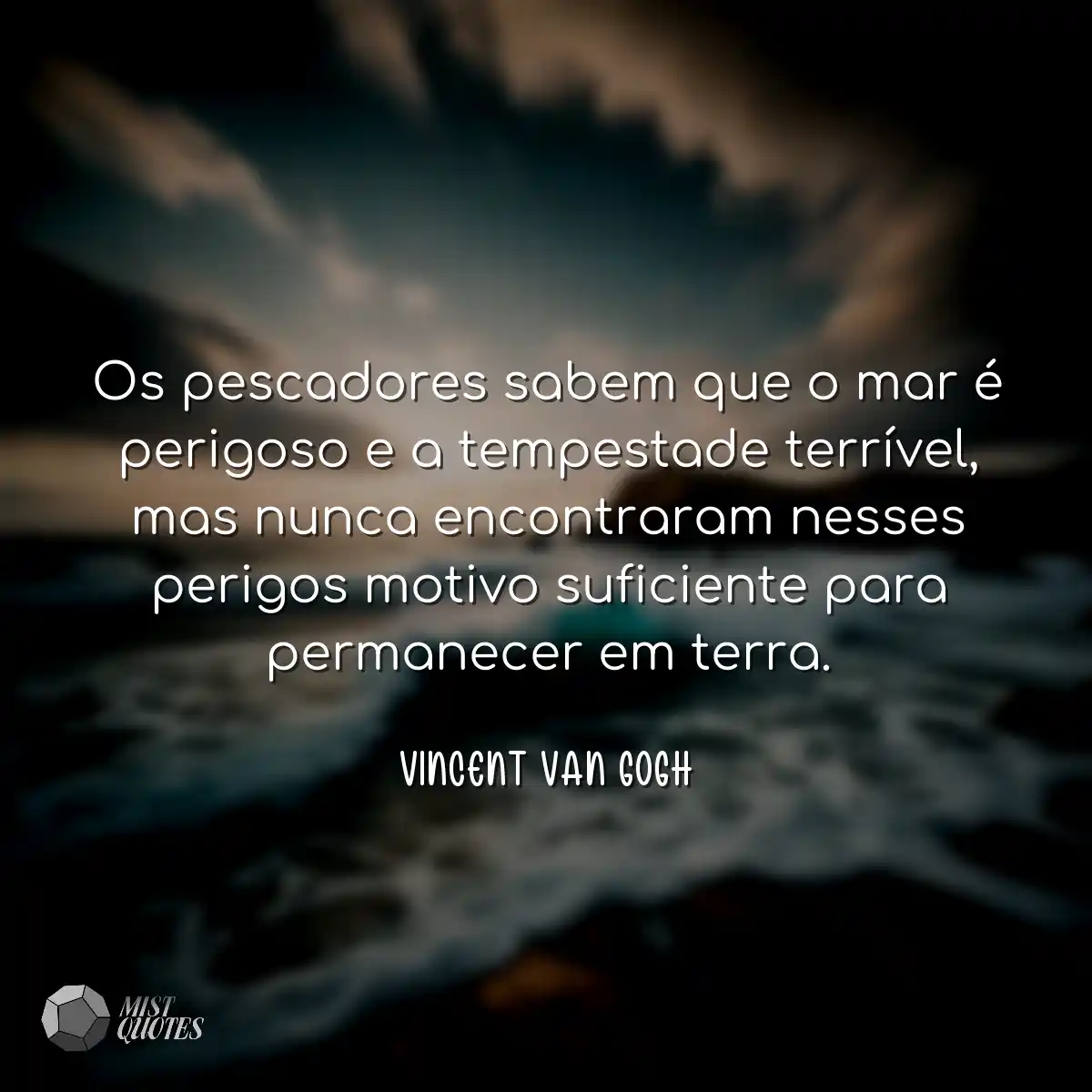 Os pescadores sabem que o mar é perigos