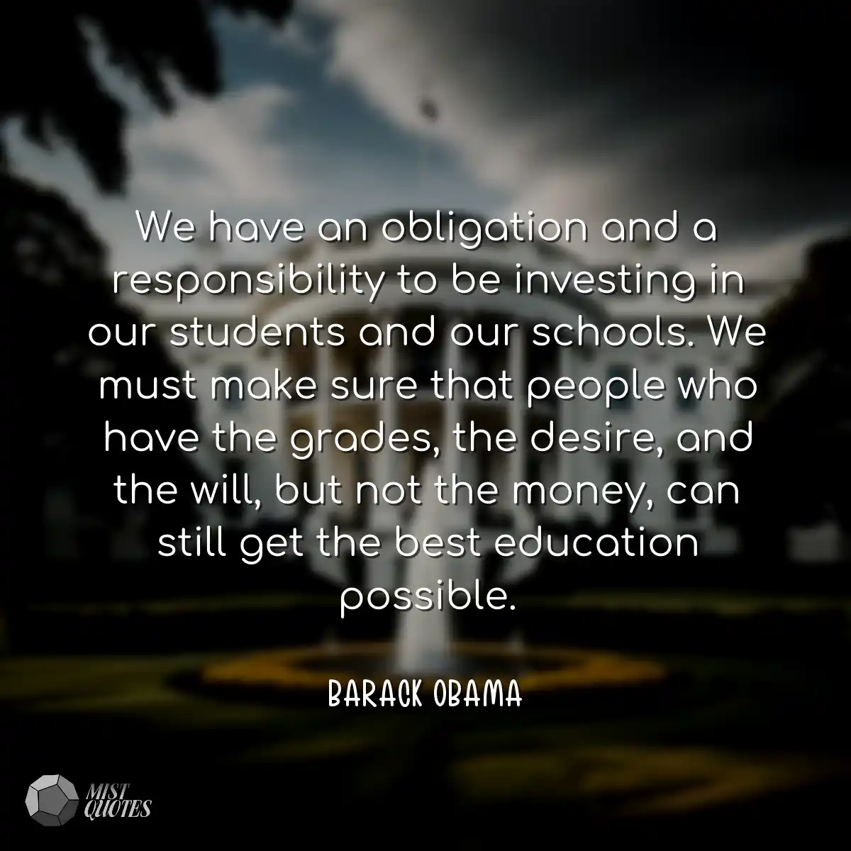 We have an obligation and a responsibili