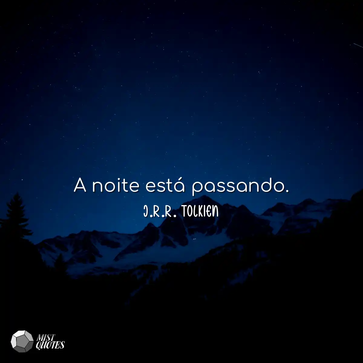 A noite está passando.