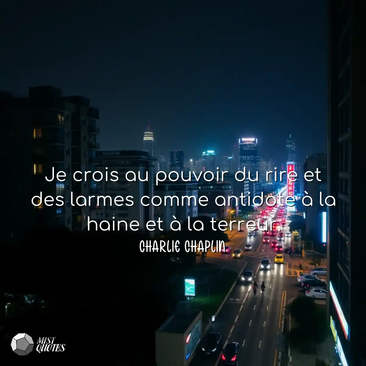 Je crois au pouvoir du rire et des larme