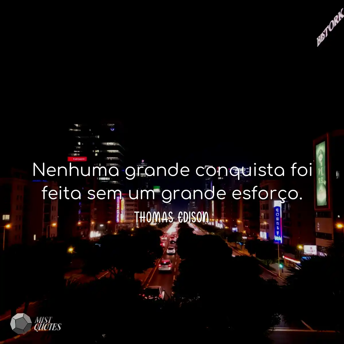 Nenhuma grande conquista foi feita sem um grande e