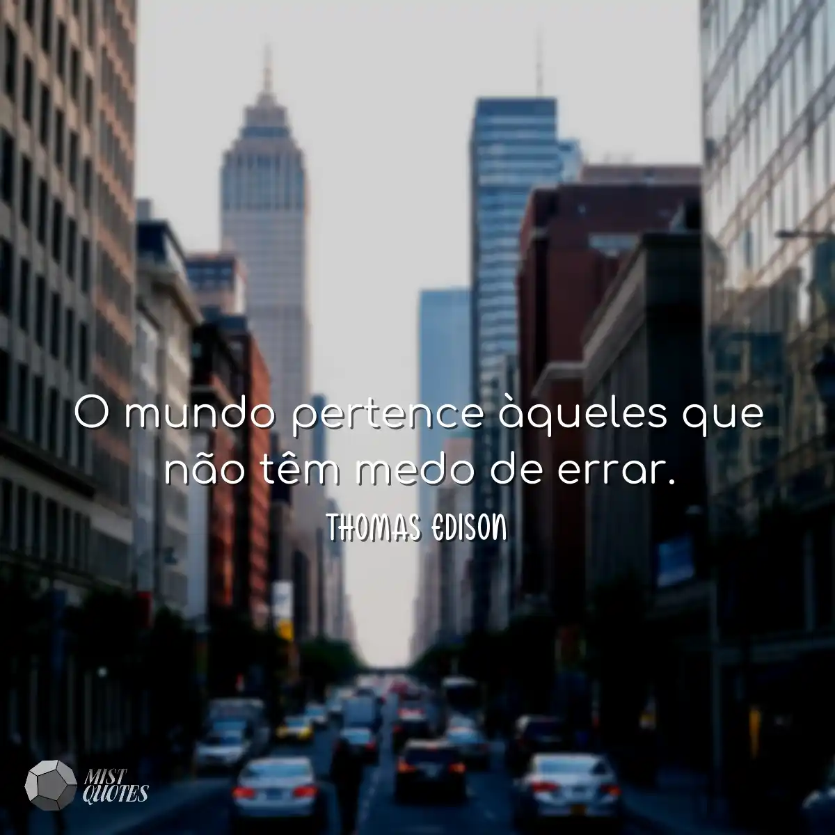 O mundo pertence àqueles que não têm 