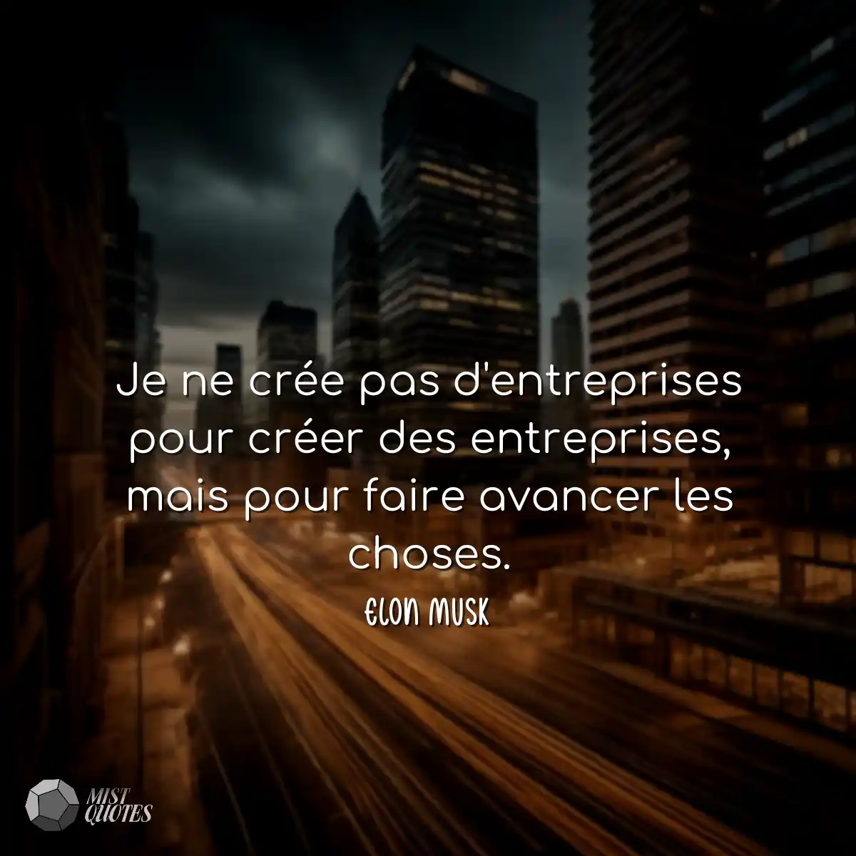 Je ne crée pas d'entreprises pour crée