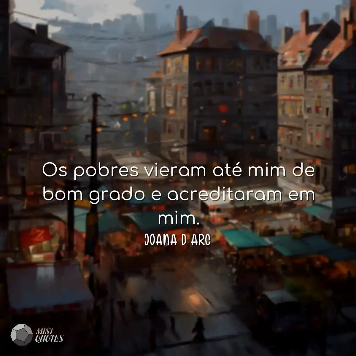 Os pobres vieram até mim de bom grado e acreditara