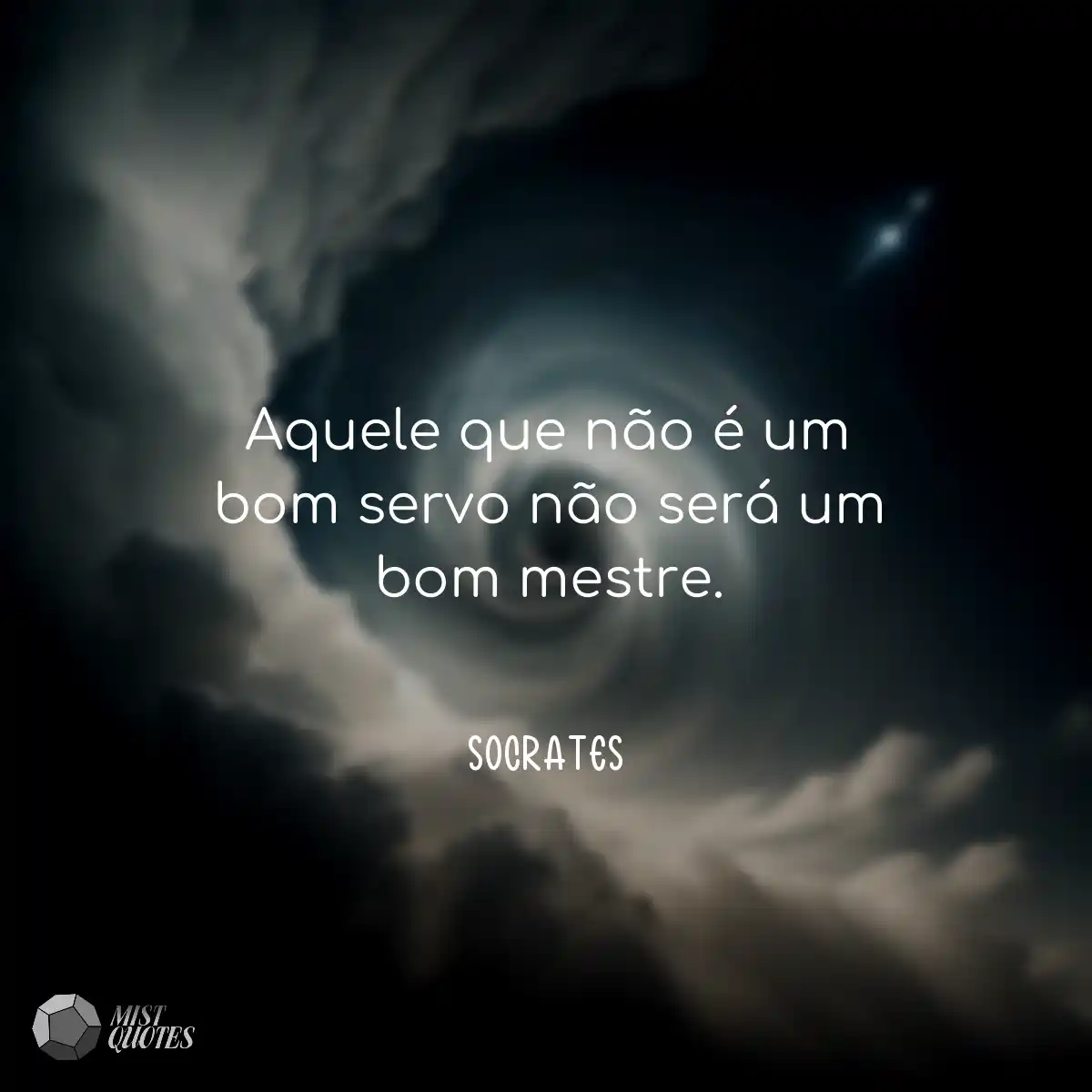 Aquele que não é um bom servo não será um bom mest