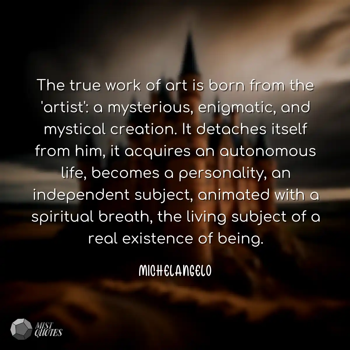 The true work of art is born from the 'artist': a 