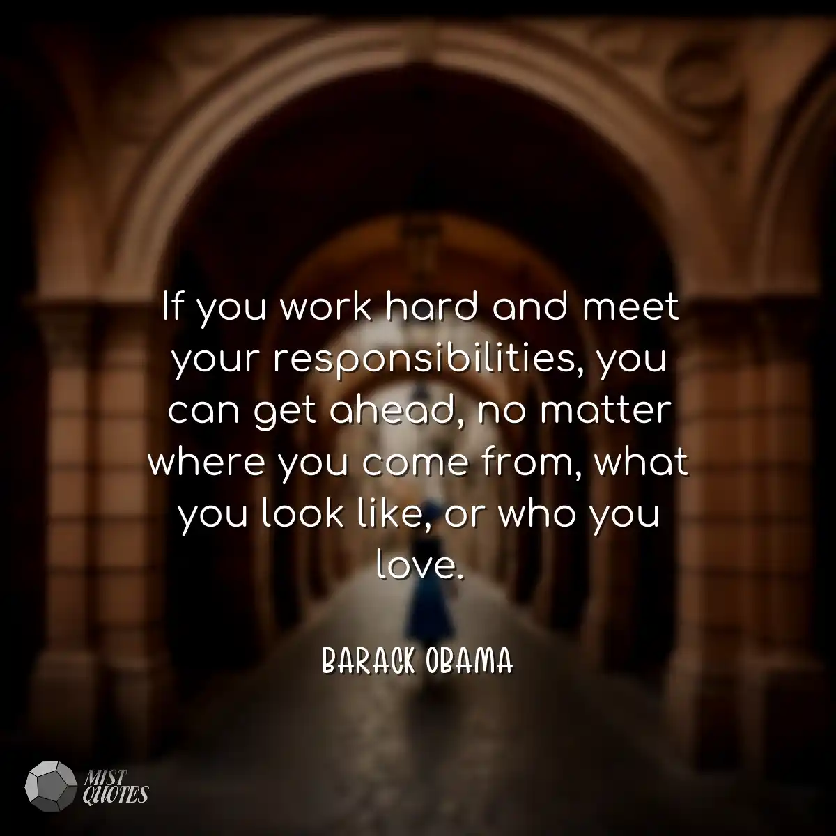 If you work hard and meet your responsib