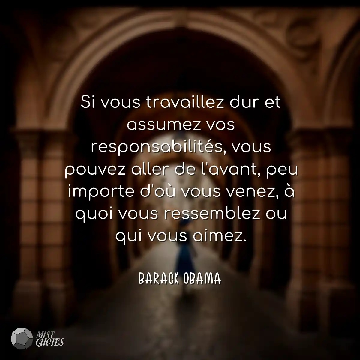 Si vous travaillez dur et assumez vos re